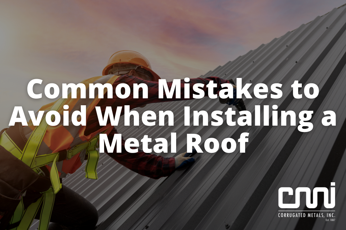 mistakes to avoid when installing a metal roof