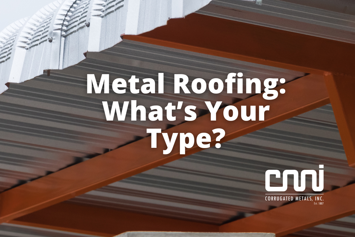 Metal Roofing: What’s Your Type?