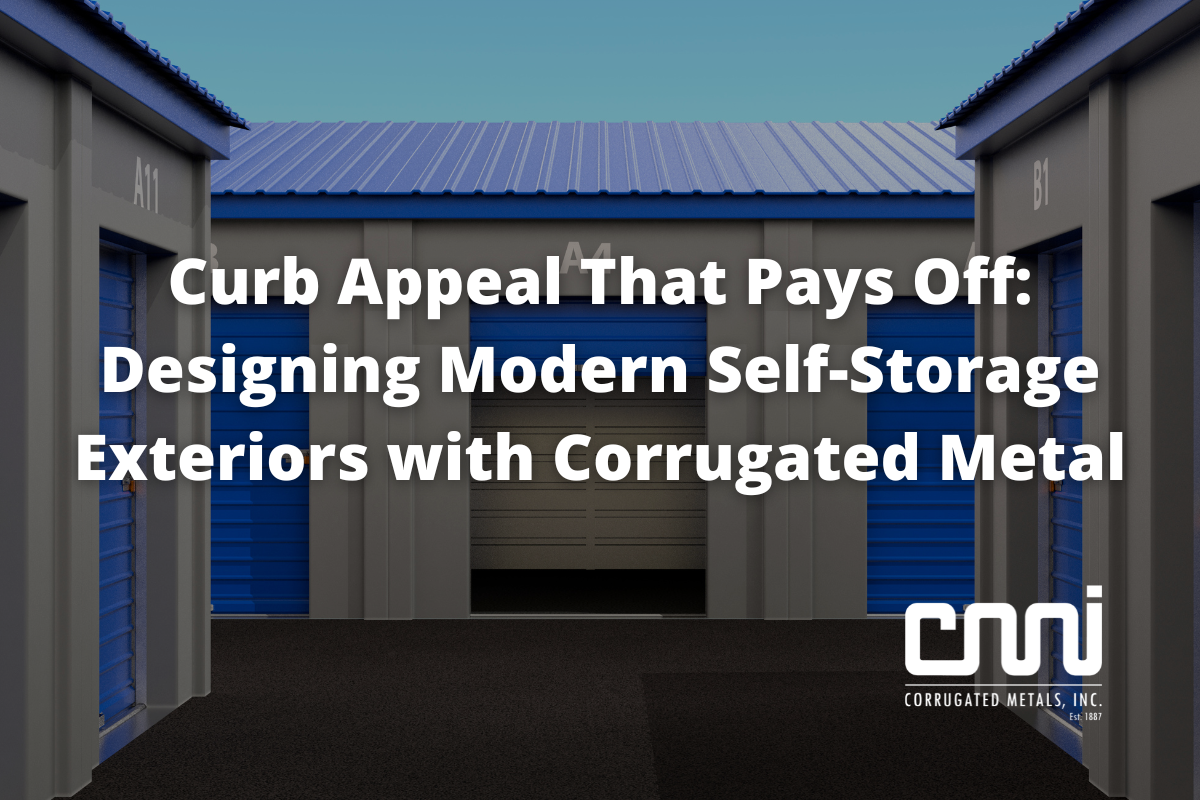 Curb Appeal That Pays Off: Designing Modern Self-Storage Exteriors with Corrugated Metal