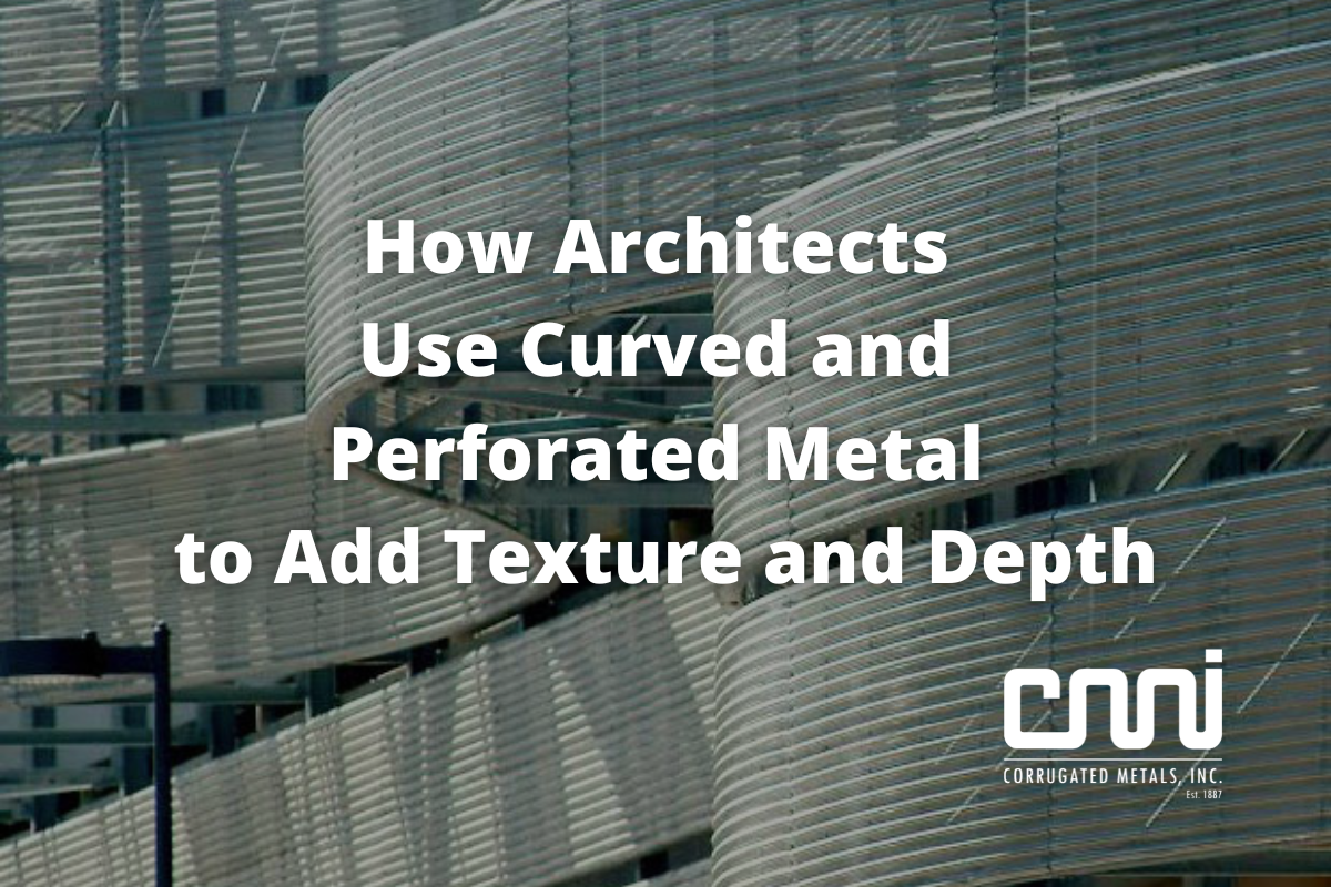 How Architects Use Curved and Perforated Metal to Add Texture and Depth
